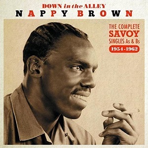 NAPPY BROWN / ナッピー・ブラウン / DOWN IN THE ALLEY (2CD)