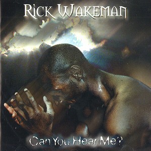 RICK WAKEMAN / リック・ウェイクマン / CAN YOU HEAR ME?