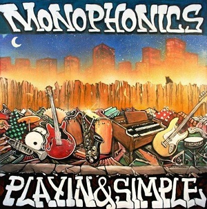 MONOPHONICS / モノフォニックス / PLAYIN & SIMPLE