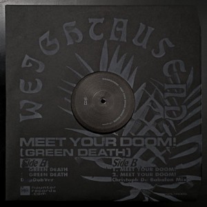 WEIGHTAUSEND / MEET YOUR DOOM!/GREEN DEATH