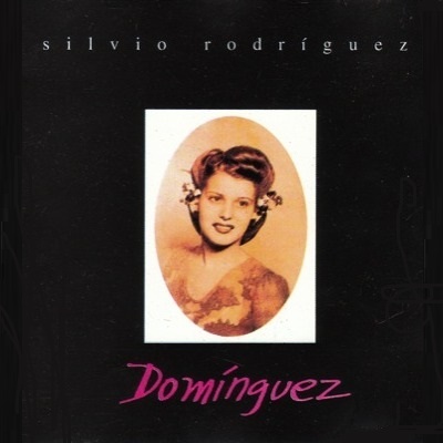 SILVIO RODRIGUEZ / シルビオ・ロドリゲス / DOMINGUEZ