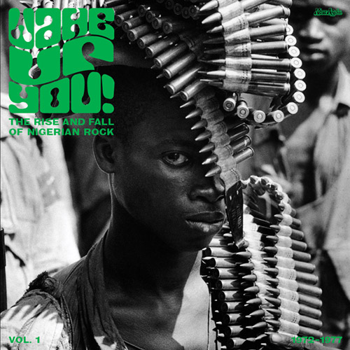 V.A. (WAKE UP YOU) / オムニバス / WAKE UP YOU VOL 1: THE RISE & FALL OF NIGERIAN ROCK MUSIC (1972-1977)