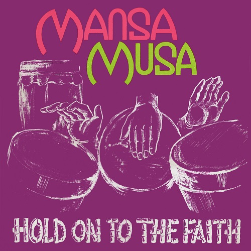 MANSA MUSA / マンサ・ムーサ / HOLD ON TO THE FAITH