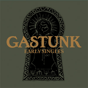 GASTUNK / EARLY SINGLES (SHM-CD EDITION)