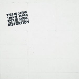 THIS IS JAPAN / DISTORTION