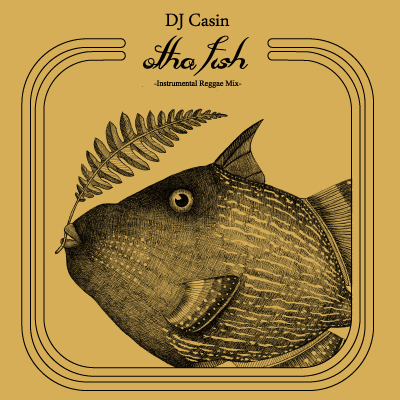 DJ CASIN / otha fish -Instrumental Reggae Mix- 