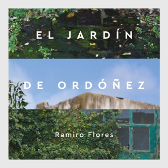 RAMIRO FLORES / ラミロ・フローレス / EL JARDIN DE ORDONEZ