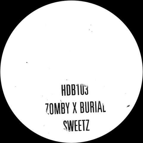 ZOMBY & BURIAL / ゾンビー&ブリアル / SWEETZ