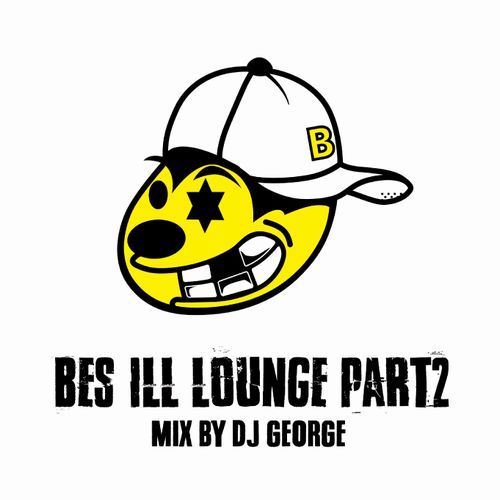 BES (FROM SWANKY SWIPE) / BES ILL LOUNGE: THE MIX vol. 2 MIX BY DJ GEORGE