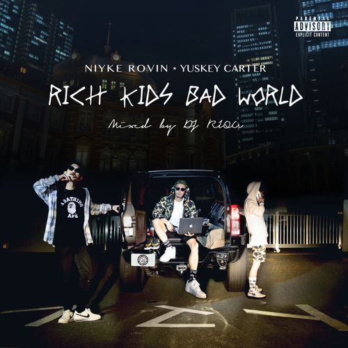 NIYKE ROVINZ x YUSKEY CARTER / Rich Kids Bad World Mixed By DJ RIQU
