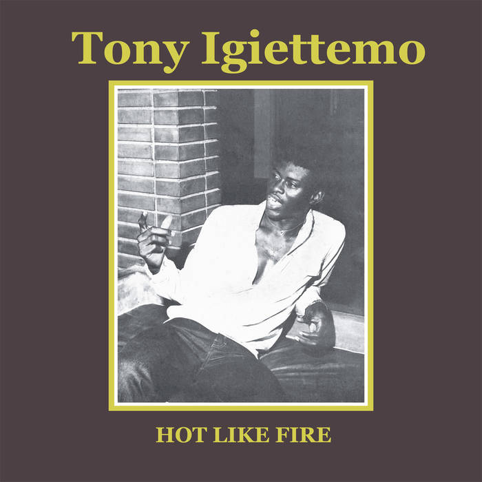 TONY IGIETTEMO / トニー・イギエッテモ / HOT LIKE FIRE