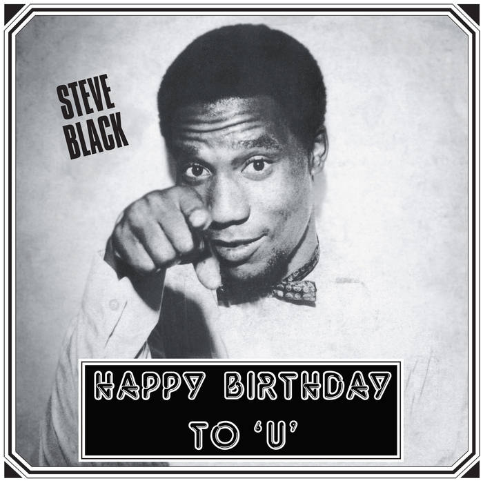 STEVE BLACK / スティーヴ・ブラック / HAPPY BIRTHDAY TO 'U'