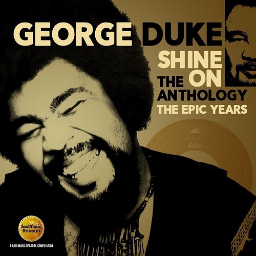 GEORGE DUKE / ジョージ・デューク / SHINE ON - THE ANTHOLOGY: THE EPIC YEARS (2CD)