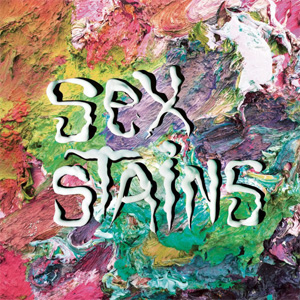SEX STAINS / SEX STAINS
