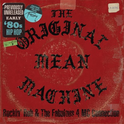 ROCKIN' ROB & THE FABULOUS 4 MC CONNECTION / THE ORIGINAL MEAN MACHINE 10"