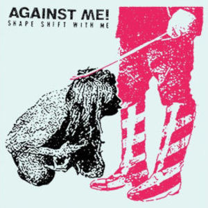 AGAINST ME! / アゲインスト・ミー! / SHAPE SHIFT WITH ME