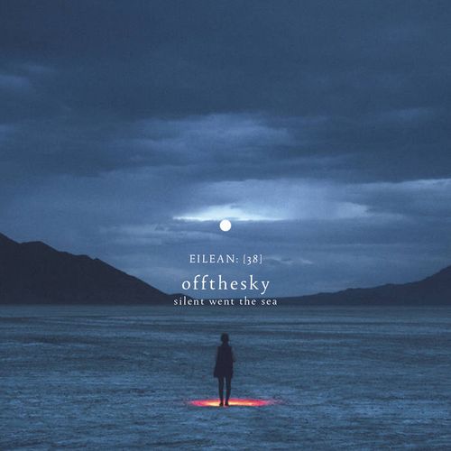 OFFTHESKY / オフザスカイ / SILENT WENT THE SEA