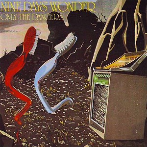 NINE DAYS WONDER / ナイン・デイズ・ワンダー / ONLY THE DANCERS - 180g LIMITED COLOURED VINYL/REMASTER