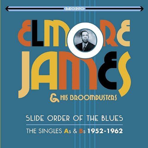 ELMORE JAMES / エルモア・ジェイムス / SLIDE ORDER OF THE BLUES - THE SINGLES AS & BS 1952-1962 (2CD)