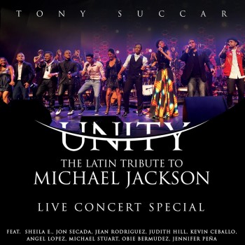 TONY SUCCAR / トニー・スカール / UNITY: THE LATIN TRIBUTE TO MICHAEL JACKSON (LIVE CONCERT SPECIAL)