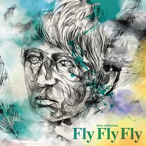 柴山一幸 / Fly Fly Fly