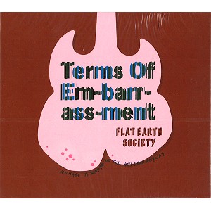 FLAT EARTH SOCIETY (BEL) / フラット・アース・ソサエティー / TERMS OF EMBARRASSMENT