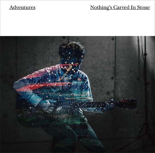 Nothing's Carved In Stone / Adventures