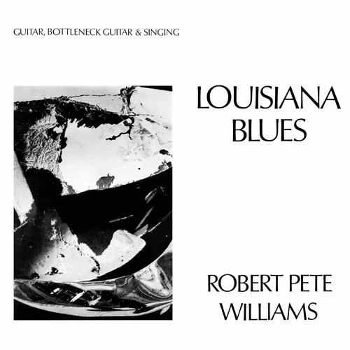 ROBERT PETE WILLIAMS / ロバート・ピート・ウィリアムス / LOUISIANA BLUES (LP)