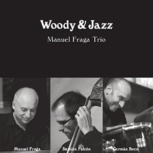 MANUEL FRAGA / マヌエル・フラーガ / Woody & Jazz