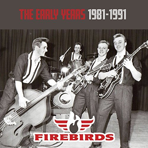 FIREBIRDS / ファイアーバーズ / EARLY YEARS 1981-1991