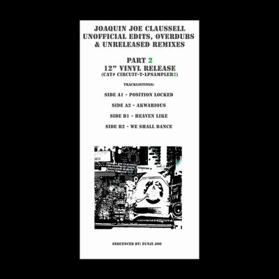 JOAQUIN JOE CLAUSSELL / ホアキン・ジョー・クラウゼル / UNOFFICIAL EDITS, OVERDUBS & UNRELEASED REMIXES PT.2
