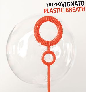 FILIPPO VIGNATO / フィリッポ・ヴィニャート / Plastic Breath