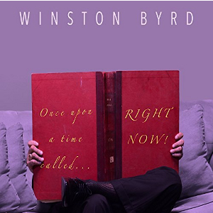 WINSTON BYRD / ウィンストン・バード / Once Upon A Time Called Right Now