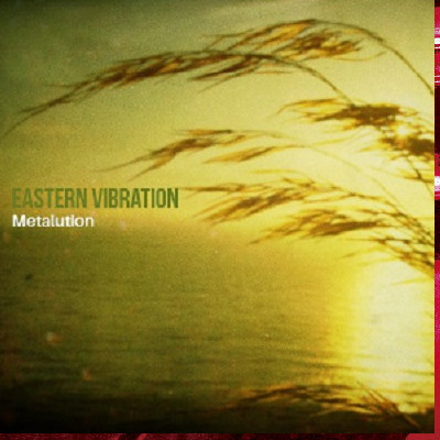 METALUTION / メタリューション / Eastern Vibration / イースタン・バイブレーション