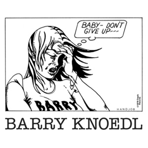 BARRY KNOEDL / BABY DON'T GIVE UP (7")