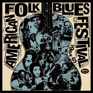 V.A. (AMERICAN FOLK BLUES FESTIVAL) / アメリカン・フォーク・ブルース・フェスティヴァル 1964-65