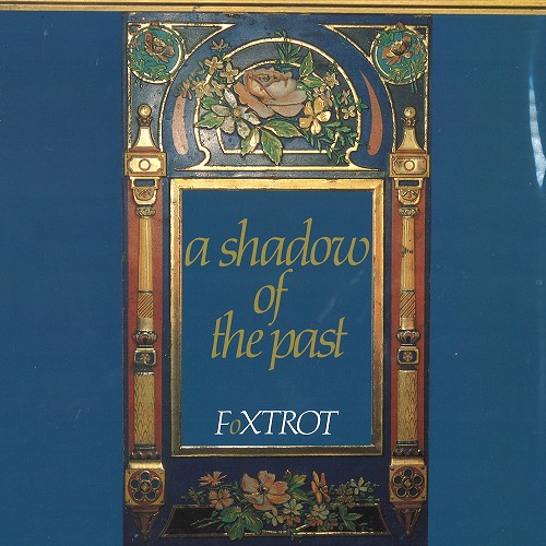 FOXTROT / A SHADOW OF THE PAST - 180g LIMITED VINYL