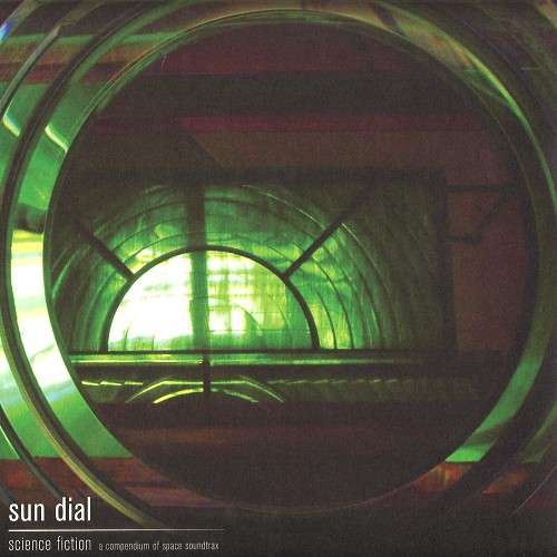 SUN DIAL / サン・ダイアル / SCIENCE FICTION: A COMPENDIUM OF SPACE SOUNDTRACKS - LIMITED GREEN COLORED VINYL/180g LIMITED VINYL