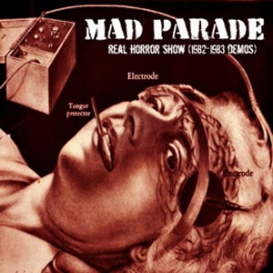 MAD PARADE / REAL HORROR SHOW (DEMOS 1982-83) (LP)