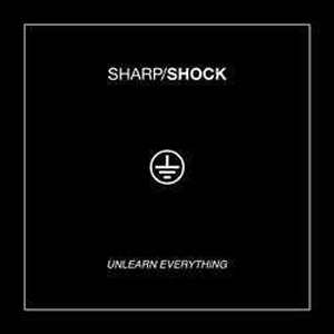 SHARP SHOCK / UNLEARN EVERYTHING (LP)