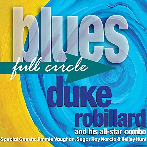 DUKE ROBILLARD / デューク・ロビラード / BLUES FULL CIRCLE