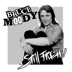 BRUCE MOODY / STILL FRESH! (7")