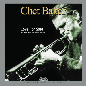 CHET BAKER / チェット・ベイカー / Love For Sale: Live at the Rising Sun Celebrity Club(2LP/180g)