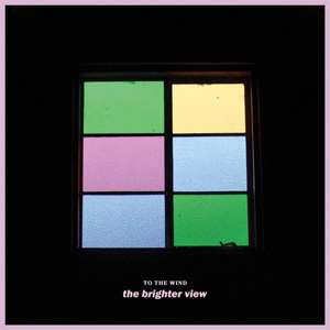 TO THE WIND / BRIGHTER VIEW (LP)