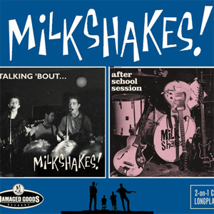 MILKSHAKES / ミルクシェイクス / TALKING 'BOUT / AFTER SCHOOL SESSION