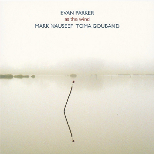 EVAN PARKER / エヴァン・パーカー / As The Wind
