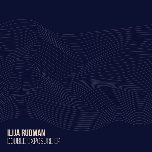 ILIJA RUDMAN / イリヤ・ルドマン / DOUBLE EXPOSURE EP
