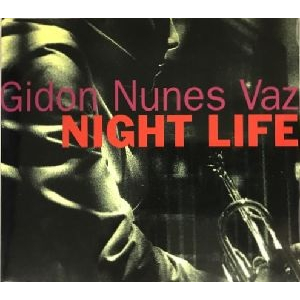 GIDON NUNES VAZ / ギドン・ヌネス・ヴァズ / Night Life(CD)