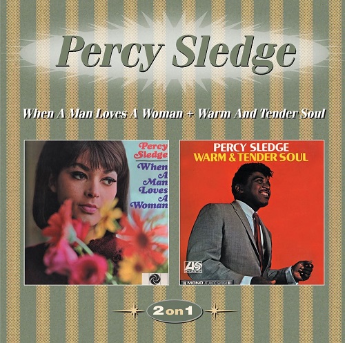 PERCY SLEDGE / パーシー・スレッジ / WHEN A MAN LOVES A WOMAN / WARM AND TENDER SOUL
