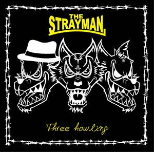 THE STRAY MAN / Three howling